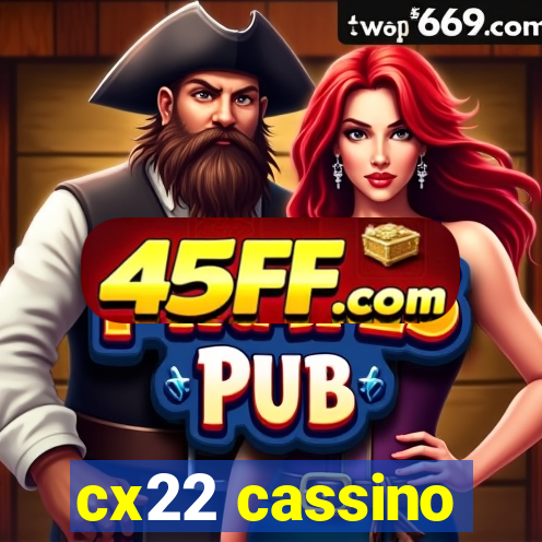 cx22 cassino